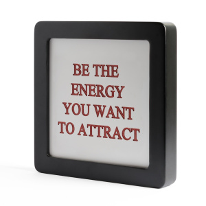 Quadretto in Legno Be the energy you want to attract